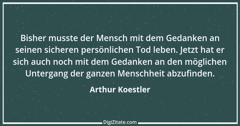 Zitat von Arthur Koestler 3