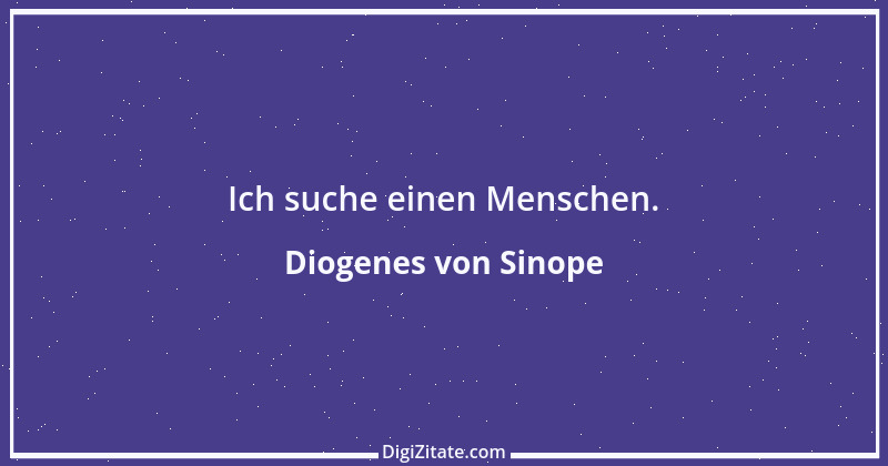 Zitat von Diogenes von Sinope 19