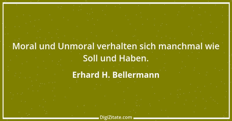 Zitat von Erhard H. Bellermann 174