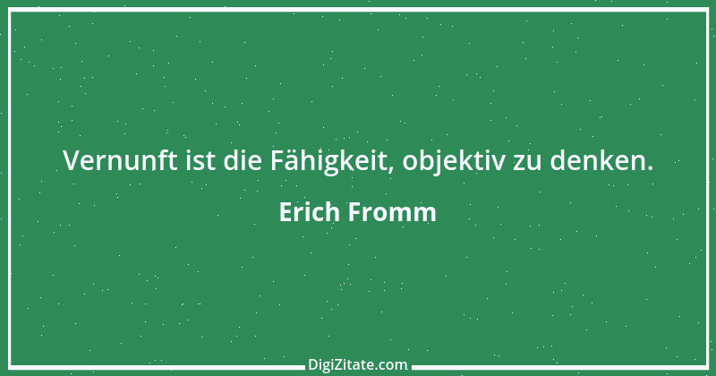 Zitat von Erich Fromm 10