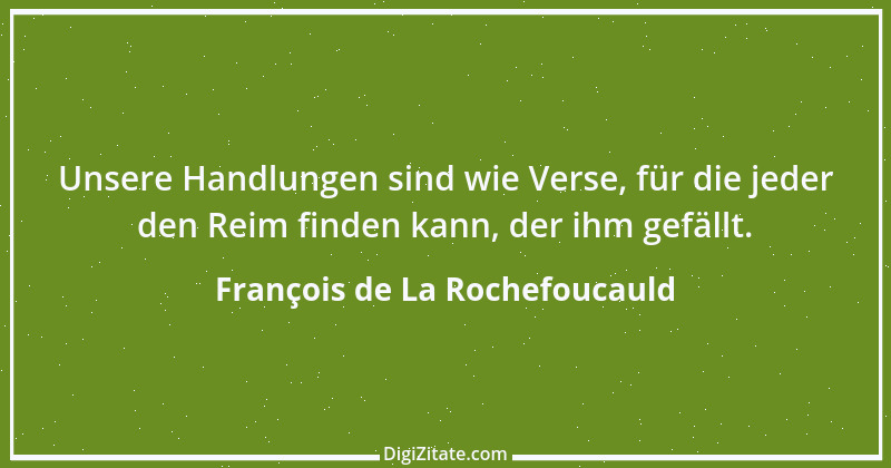 Zitat von François de La Rochefoucauld 573