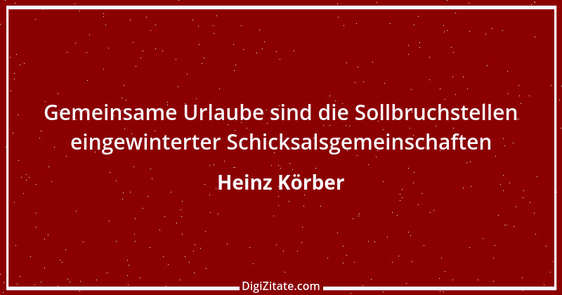 Zitat von Heinz Körber 28