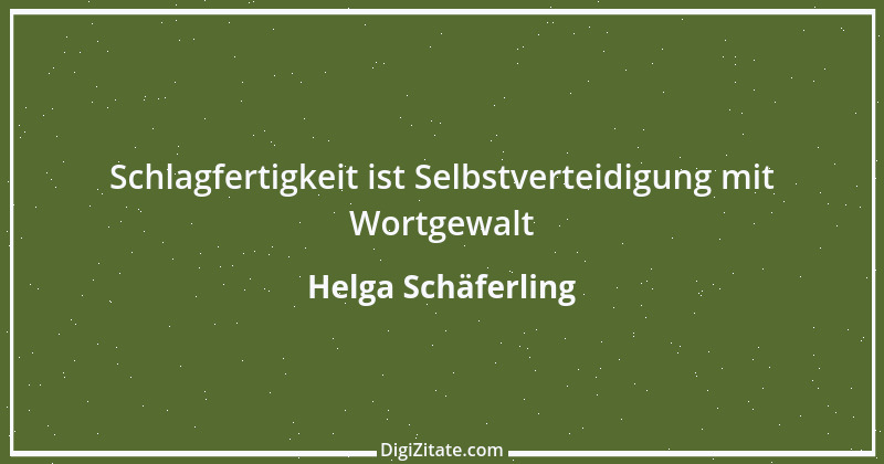 Zitat von Helga Schäferling 415