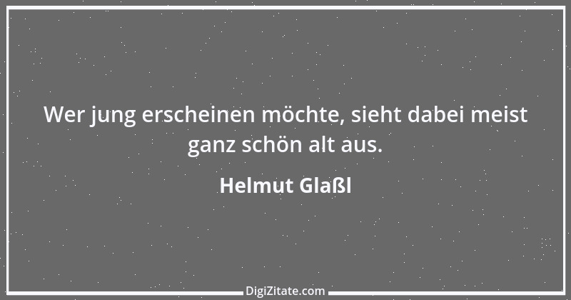 Zitat von Helmut Glaßl 612