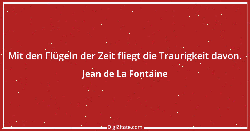 Zitat von Jean de La Fontaine 16