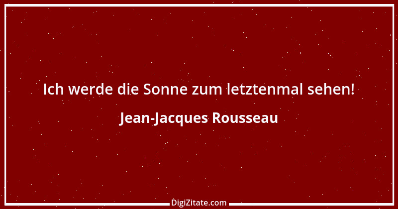 Zitat von Jean-Jacques Rousseau 247