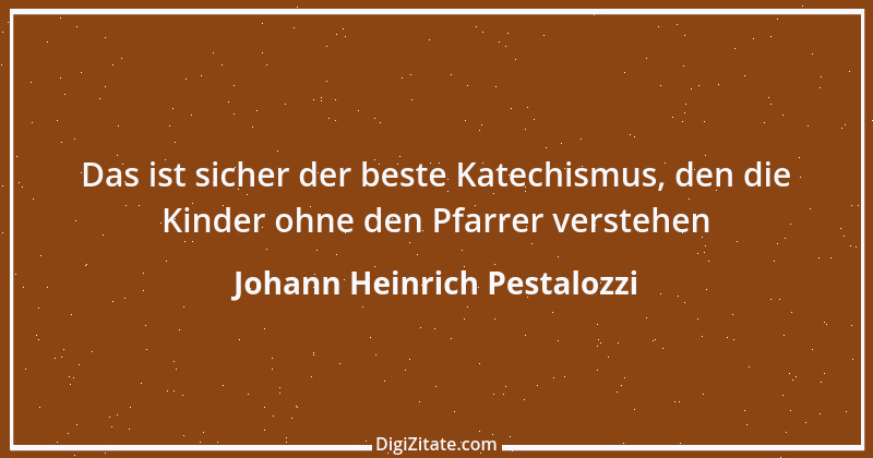 Zitat von Johann Heinrich Pestalozzi 131