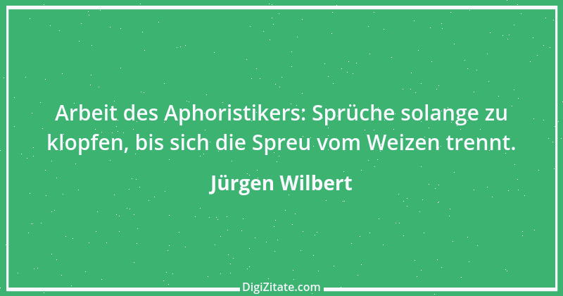 Zitat von Jürgen Wilbert 40