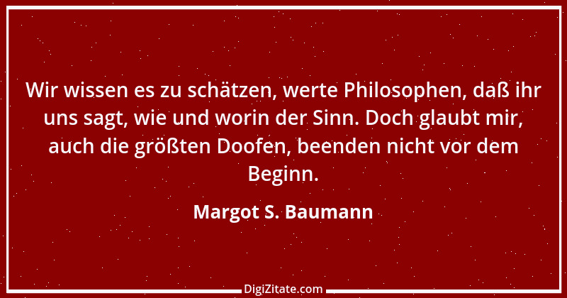 Zitat von Margot S. Baumann 9