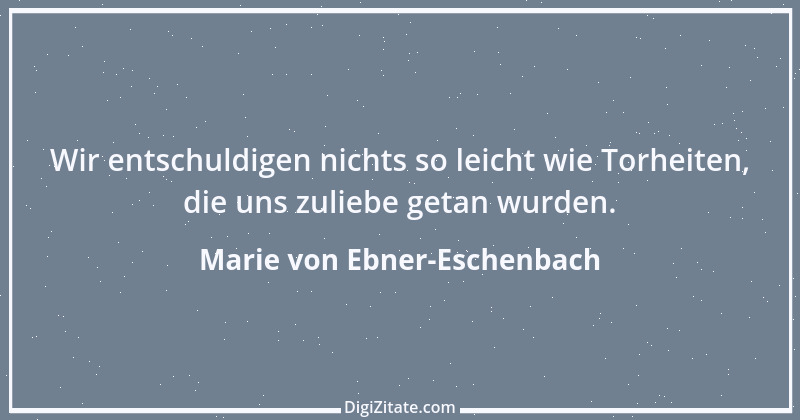 Zitat von Marie von Ebner-Eschenbach 628