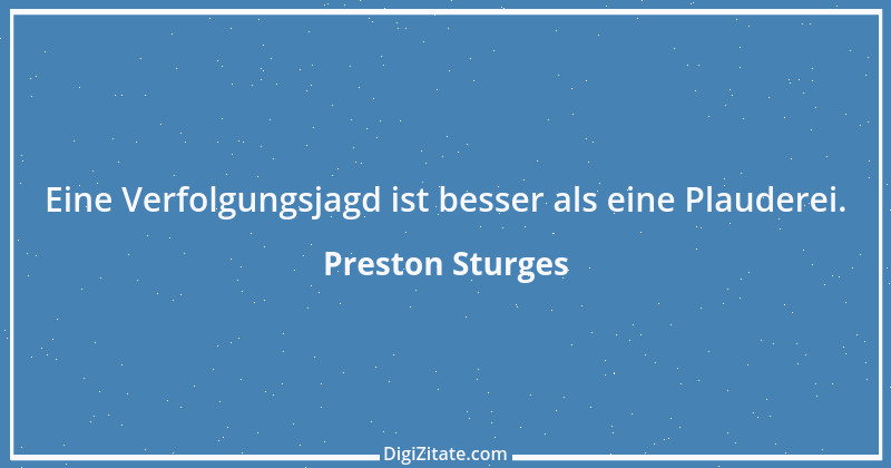 Zitat von Preston Sturges 10