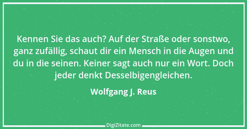 Zitat von Wolfgang J. Reus 500