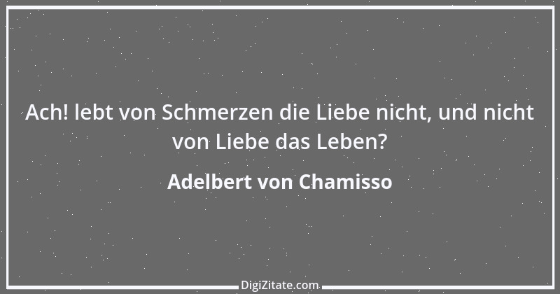 Zitat von Adelbert von Chamisso 13