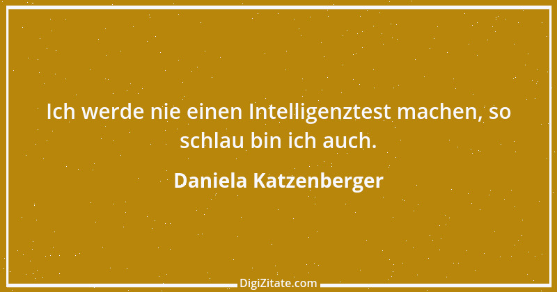 Zitat von Daniela Katzenberger 70