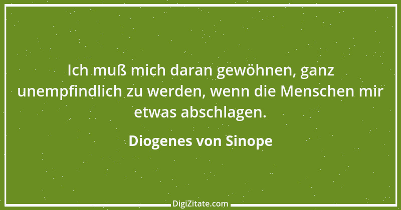 Zitat von Diogenes von Sinope 20