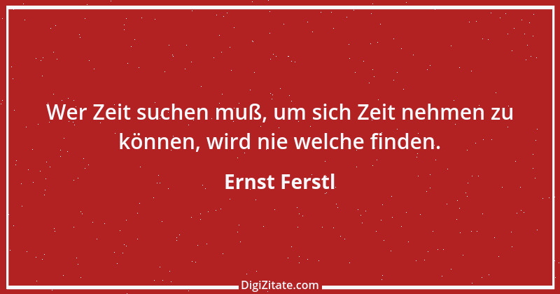 Zitat von Ernst Ferstl 102