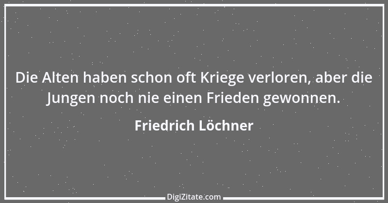 Zitat von Friedrich Löchner 213