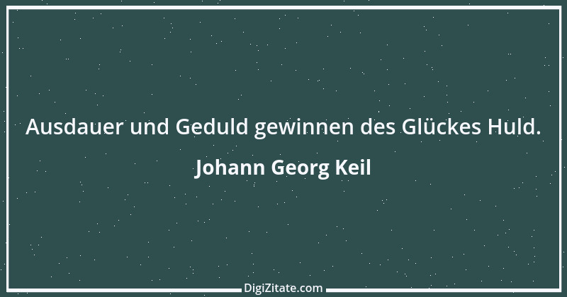 Zitat von Johann Georg Keil 6