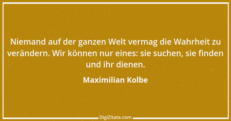 Zitat von Maximilian Kolbe 5