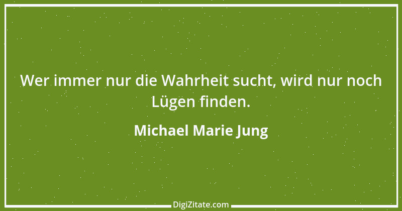 Zitat von Michael Marie Jung 228