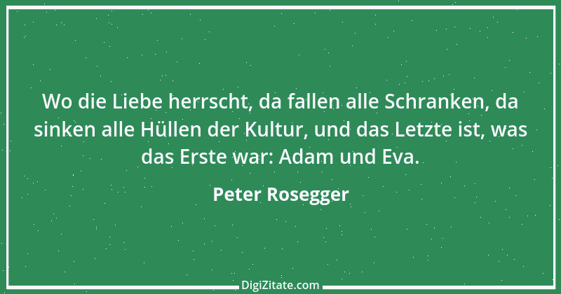 Zitat von Peter Rosegger 214