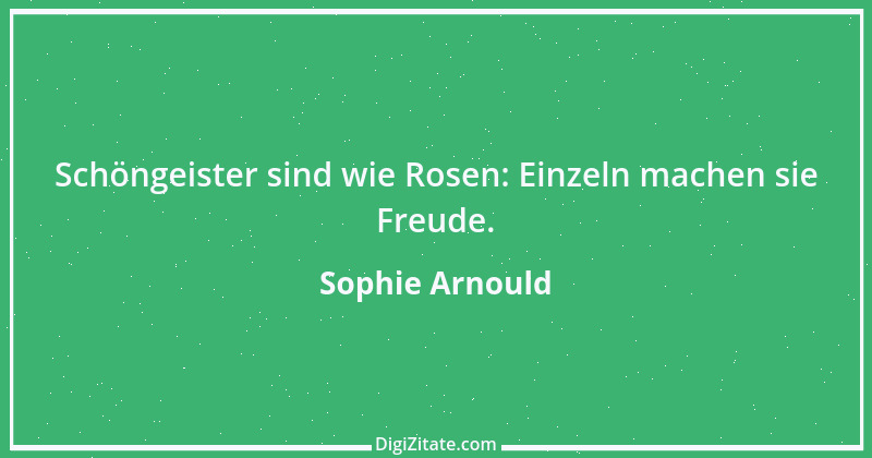 Zitat von Sophie Arnould 7