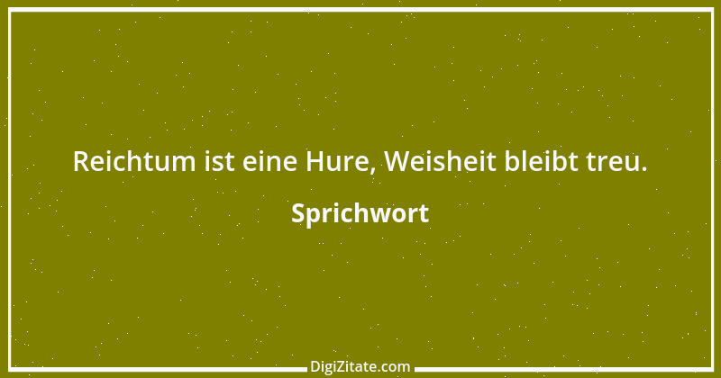 Zitat von Sprichwort 6653