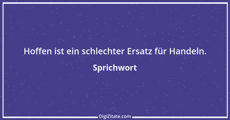 Zitat von Sprichwort 9653