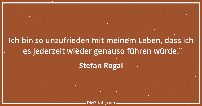 Zitat von Stefan Rogal 30