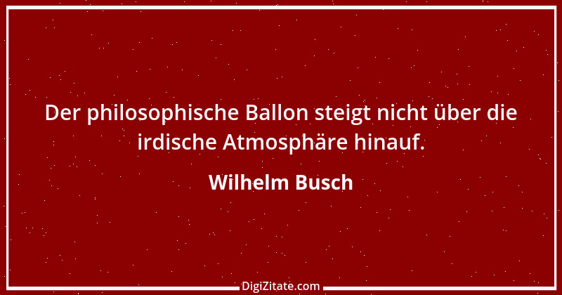 Zitat von Wilhelm Busch 213