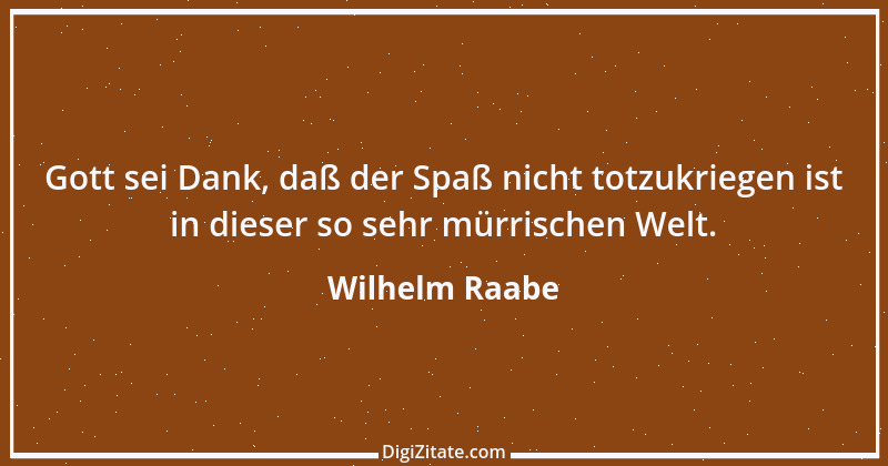 Zitat von Wilhelm Raabe 140