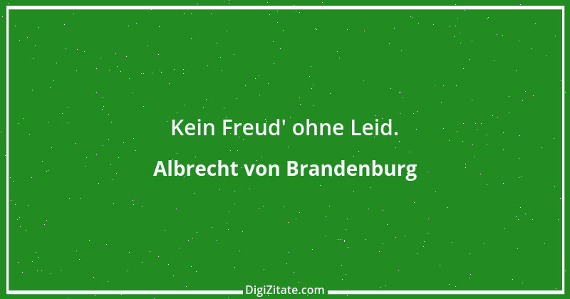 Zitat von Albrecht von Brandenburg 2