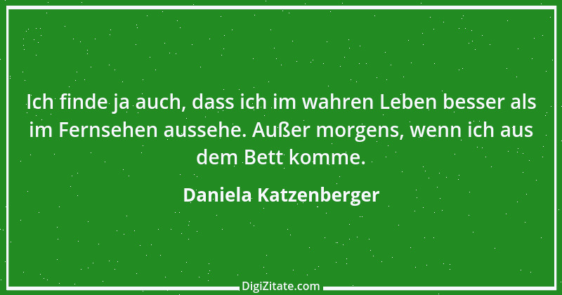 Zitat von Daniela Katzenberger 71