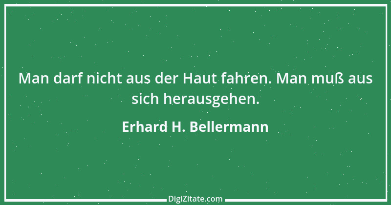 Zitat von Erhard H. Bellermann 176