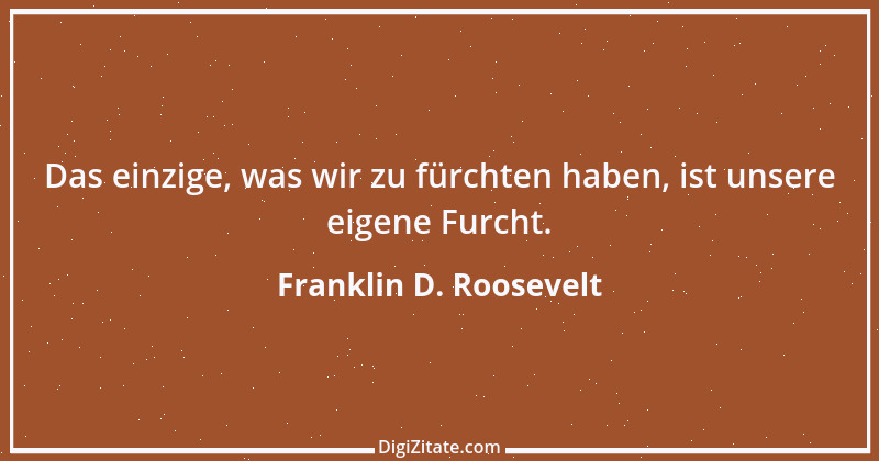 Zitat von Franklin D. Roosevelt 23