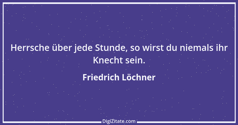 Zitat von Friedrich Löchner 214