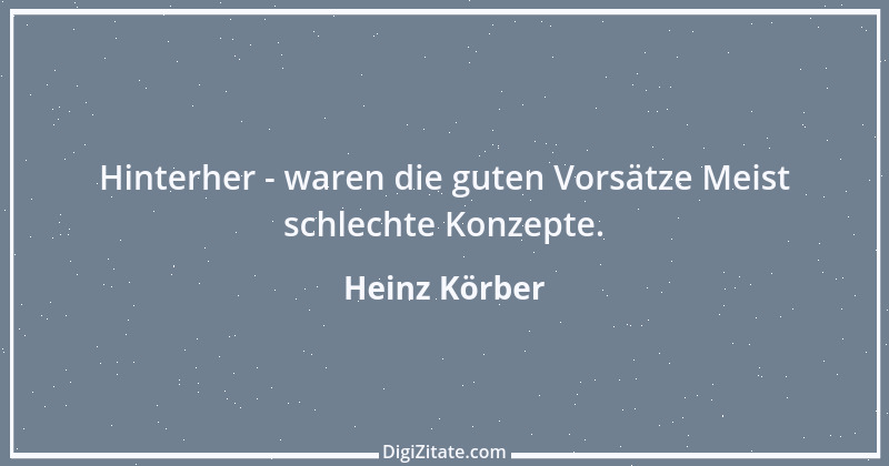 Zitat von Heinz Körber 30