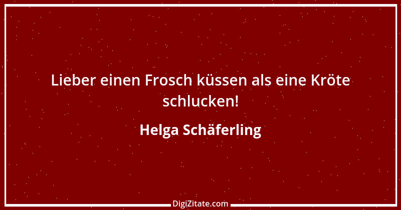 Zitat von Helga Schäferling 417