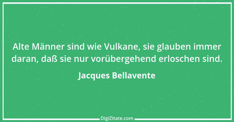 Zitat von Jacques Bellavente 3