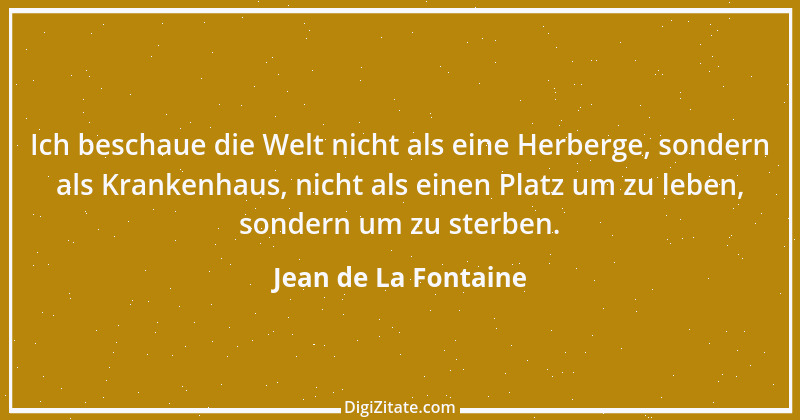 Zitat von Jean de La Fontaine 18