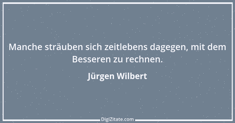 Zitat von Jürgen Wilbert 42