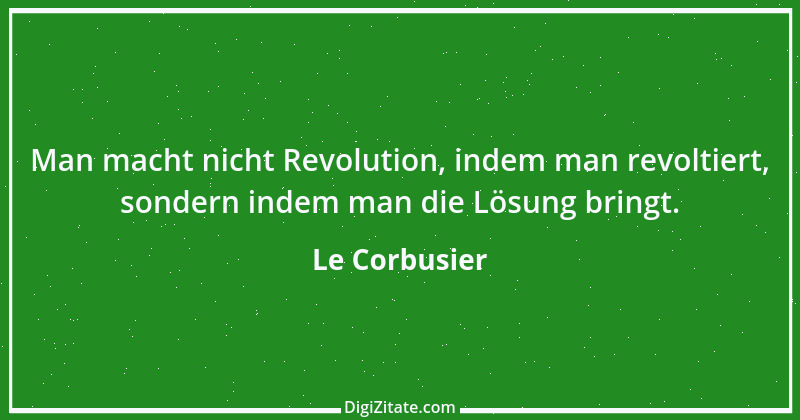 Zitat von Le Corbusier 8