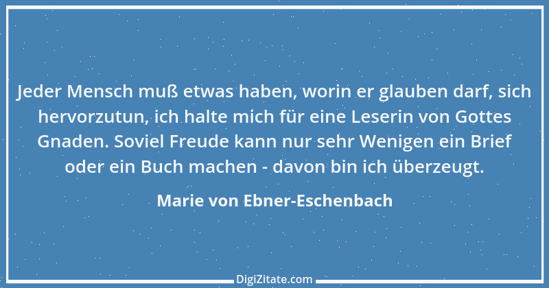 Zitat von Marie von Ebner-Eschenbach 630