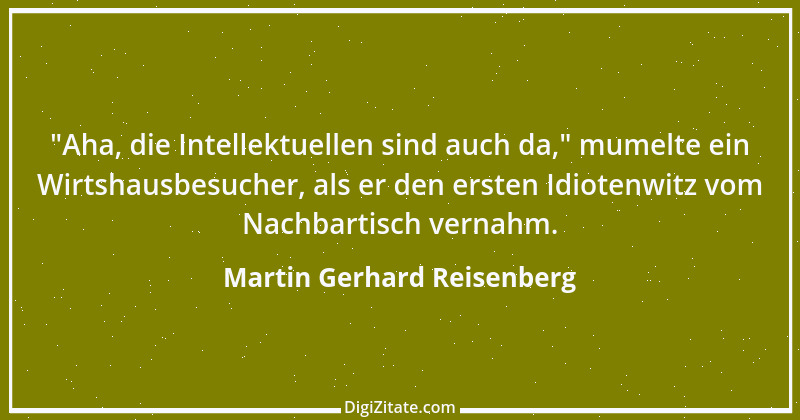 Zitat von Martin Gerhard Reisenberg 1977