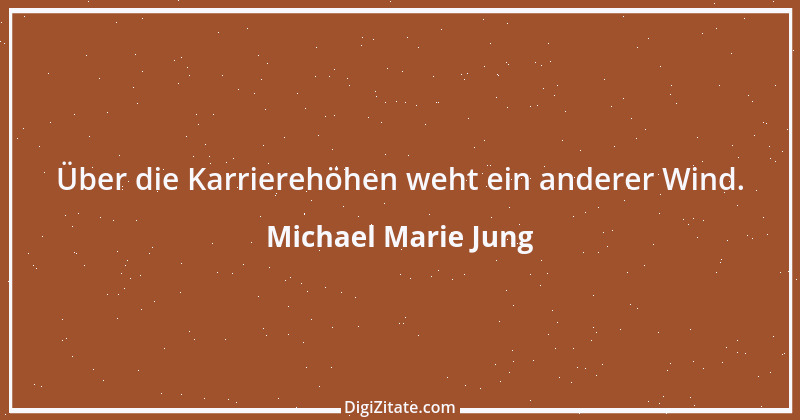 Zitat von Michael Marie Jung 229