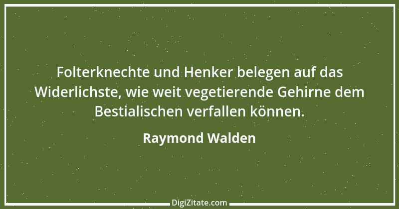 Zitat von Raymond Walden 135