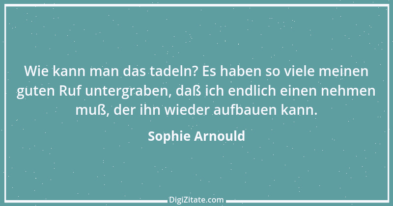 Zitat von Sophie Arnould 8