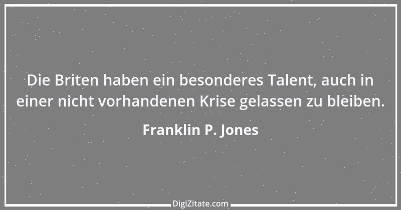 Zitat von Franklin P. Jones 1