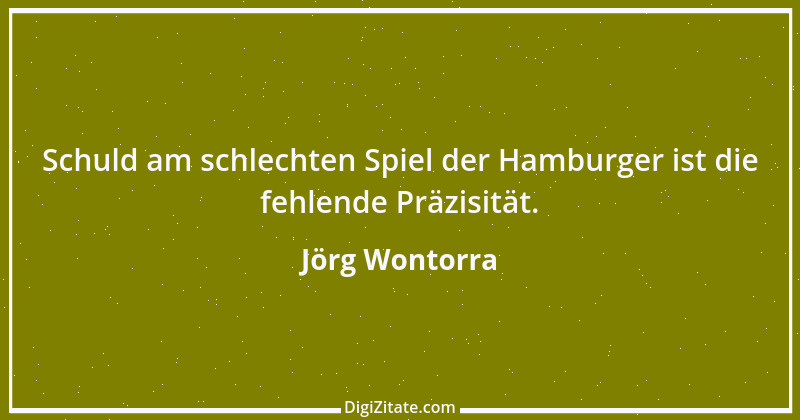 Zitat von Jörg Wontorra 11