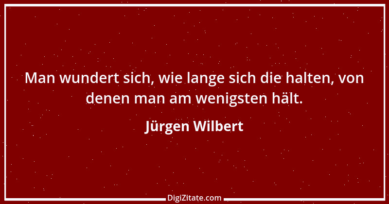 Zitat von Jürgen Wilbert 43